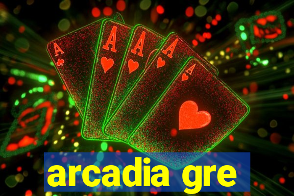 arcadia gre