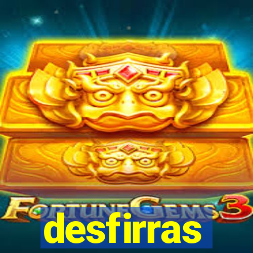 desfirras