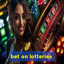 bet on lotteries