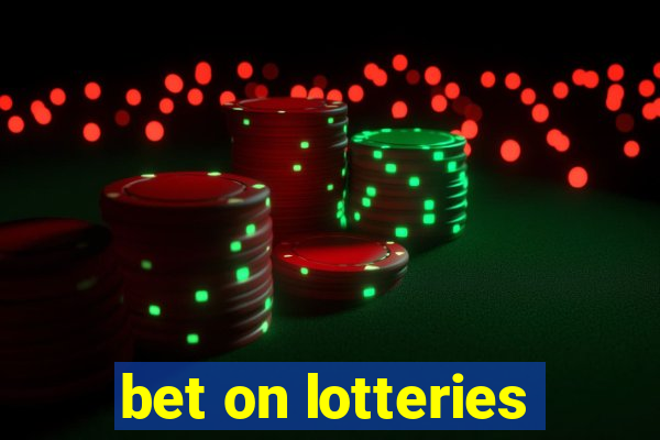 bet on lotteries