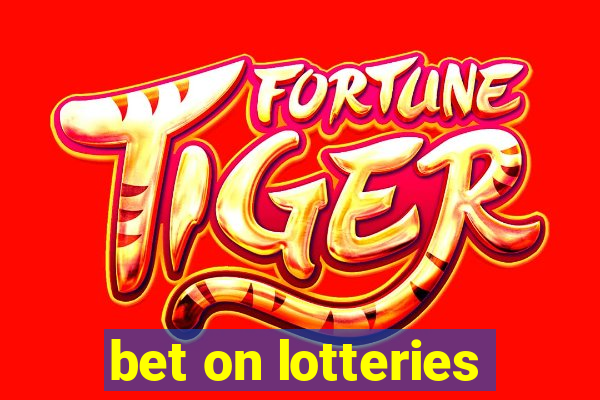 bet on lotteries