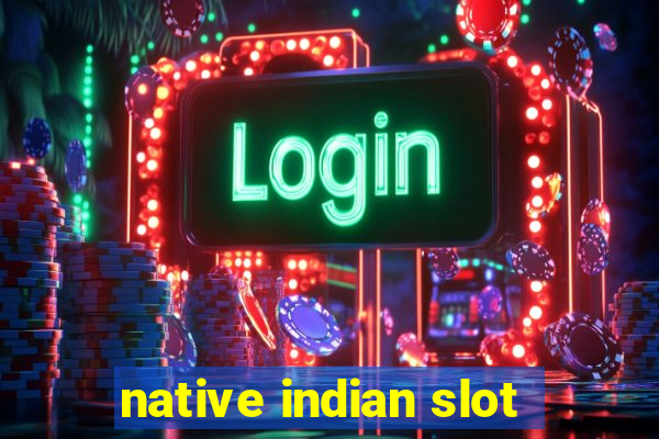 native indian slot