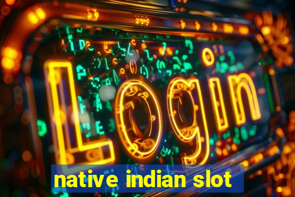 native indian slot