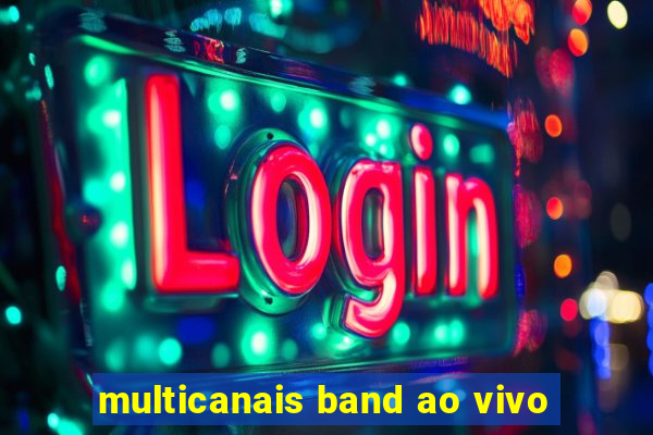 multicanais band ao vivo