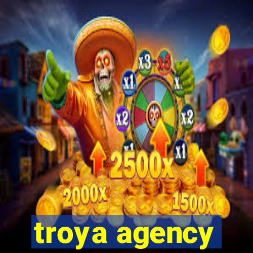 troya agency