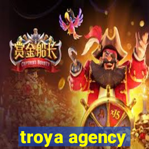 troya agency