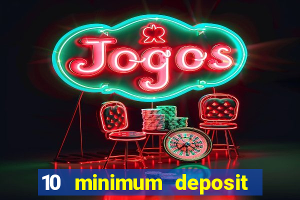 10 minimum deposit online casino australia