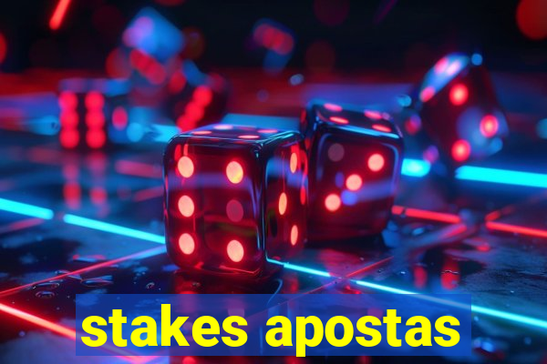 stakes apostas