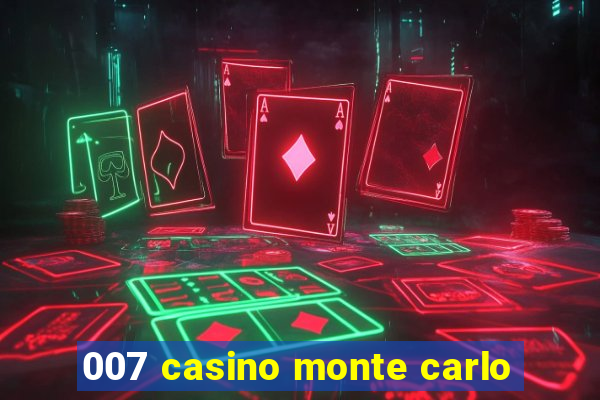 007 casino monte carlo