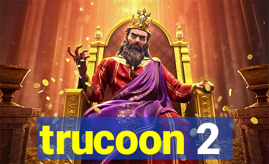 trucoon 2