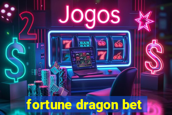 fortune dragon bet