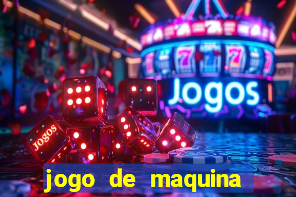 jogo de maquina ca?a niquel