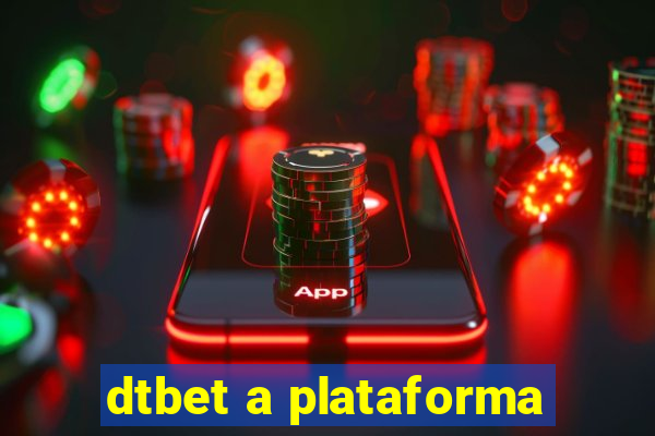 dtbet a plataforma