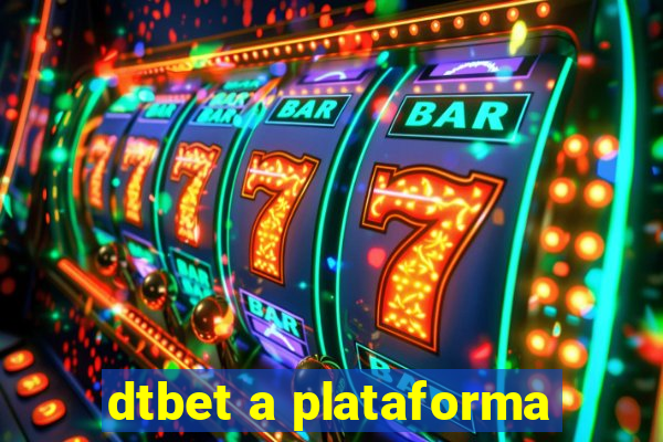 dtbet a plataforma