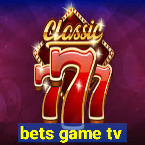 bets game tv