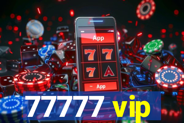 77777 vip