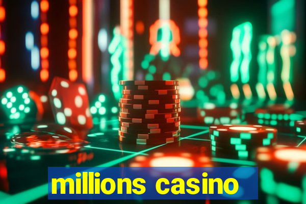 millions casino