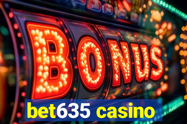 bet635 casino