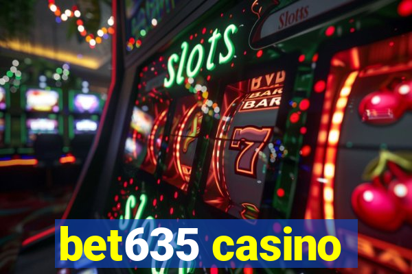 bet635 casino