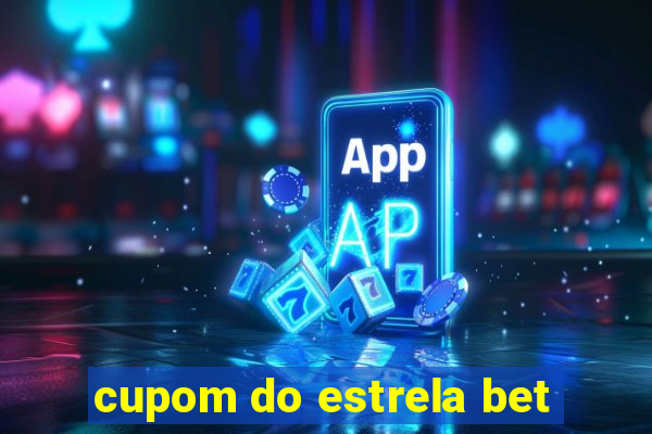 cupom do estrela bet