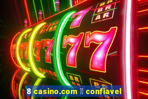 8 casino.com 茅 confiavel