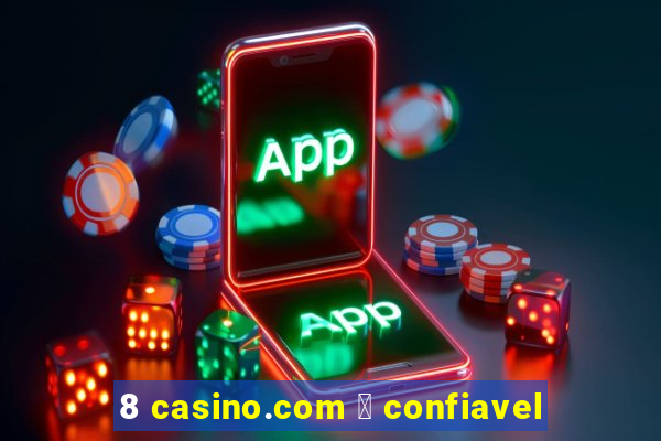 8 casino.com 茅 confiavel