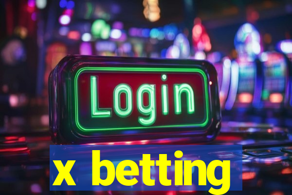 x betting