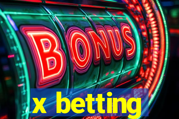 x betting