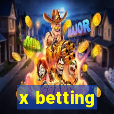 x betting