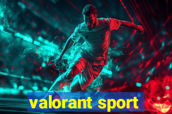 valorant sport