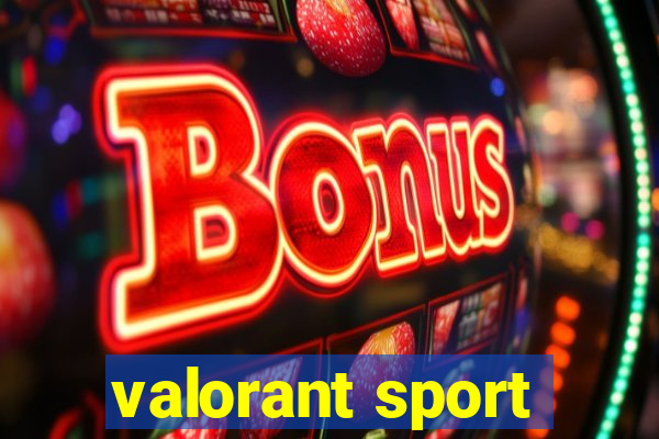 valorant sport