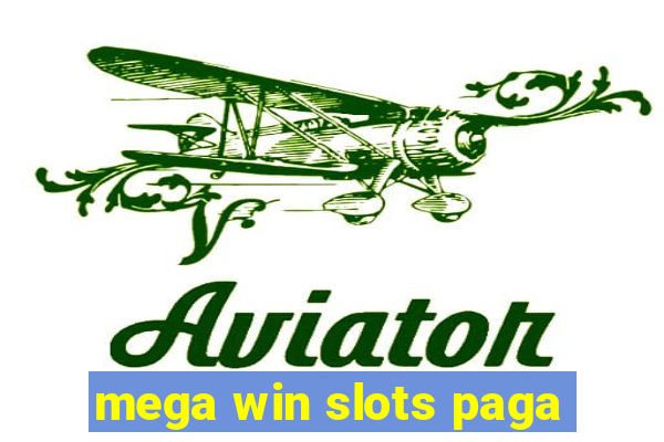 mega win slots paga