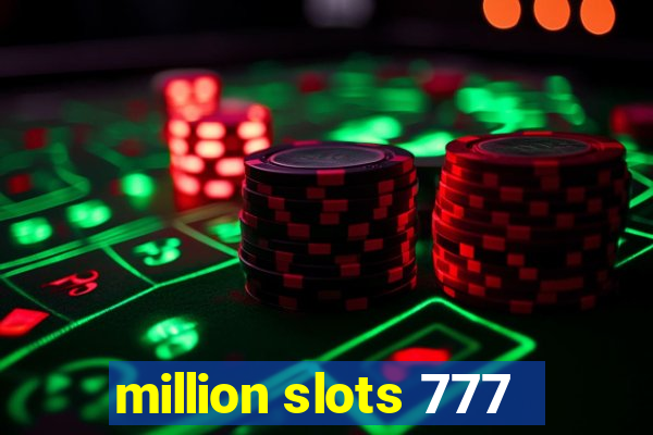 million slots 777