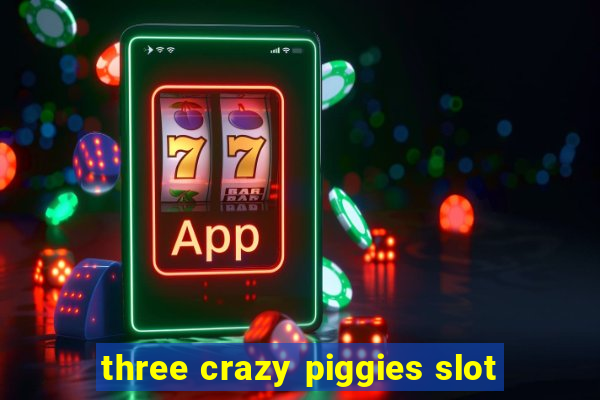 three crazy piggies slot