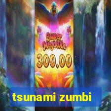 tsunami zumbi