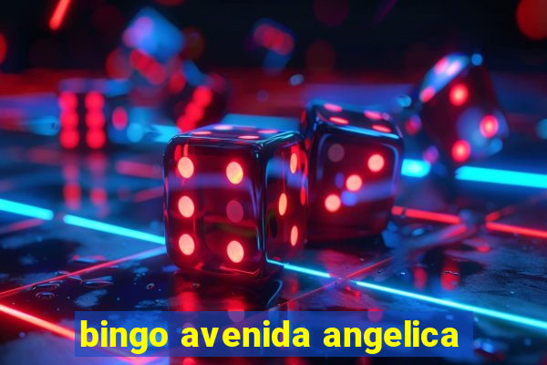 bingo avenida angelica