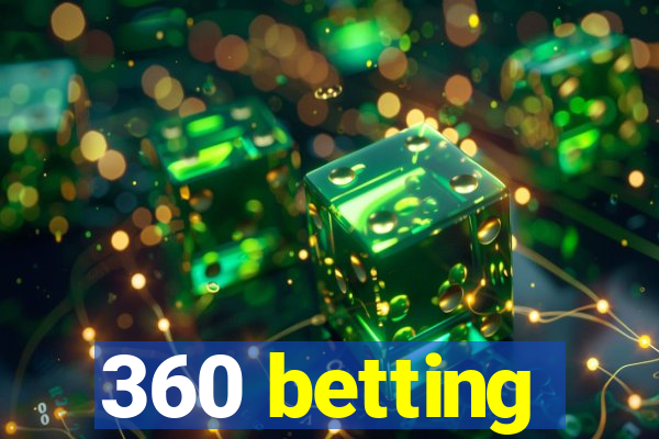 360 betting