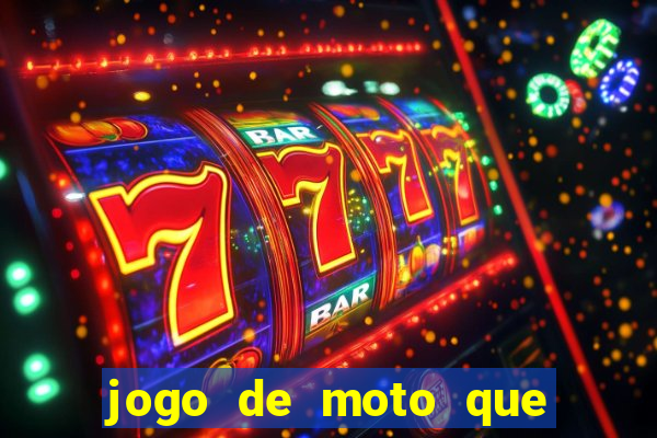 jogo de moto que dá grau