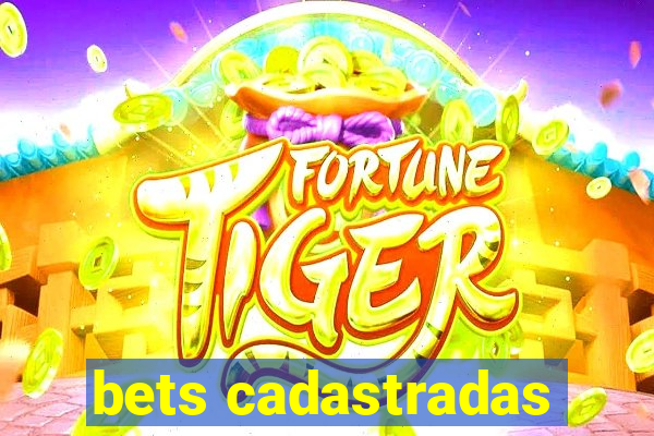 bets cadastradas