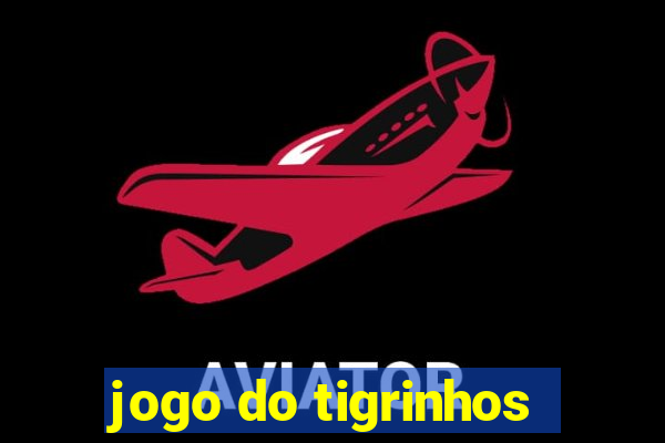 jogo do tigrinhos