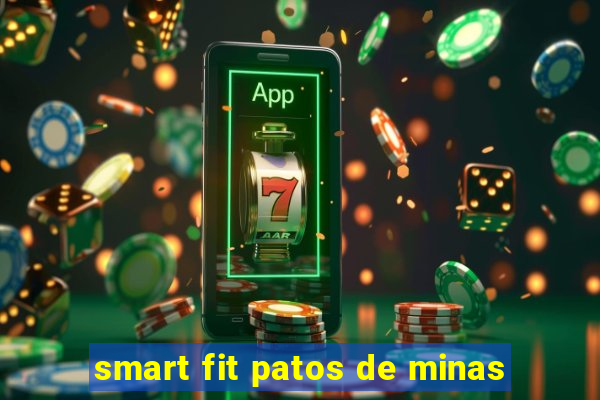 smart fit patos de minas