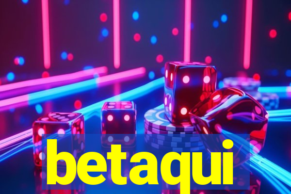 betaqui