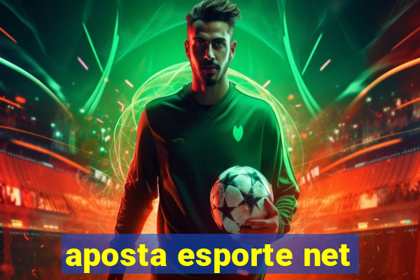 aposta esporte net