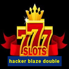 hacker blaze double