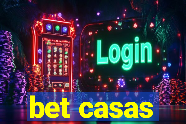 bet casas