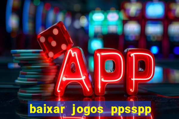 baixar jogos ppsspp para android