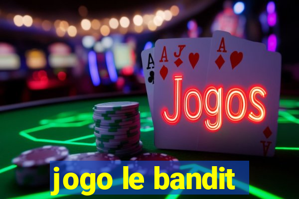 jogo le bandit