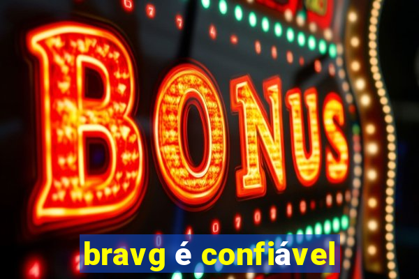 bravg é confiável