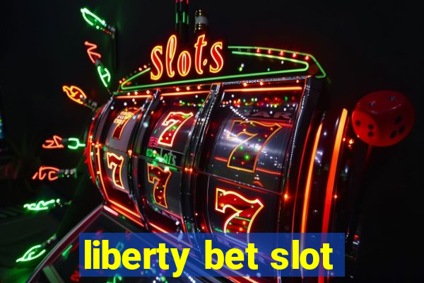 liberty bet slot