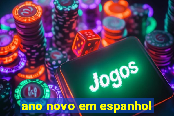 ano novo em espanhol